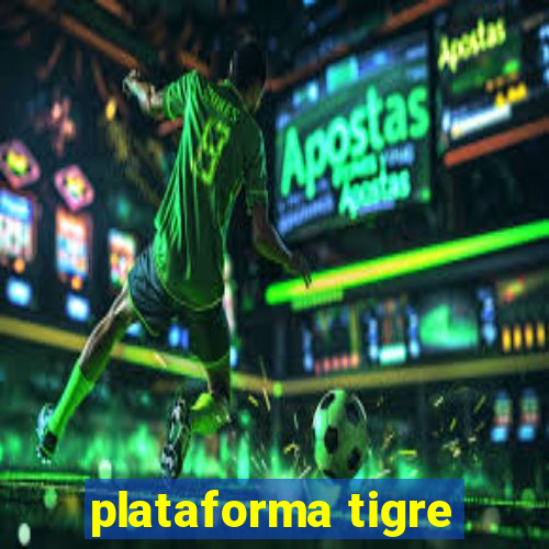 plataforma tigre